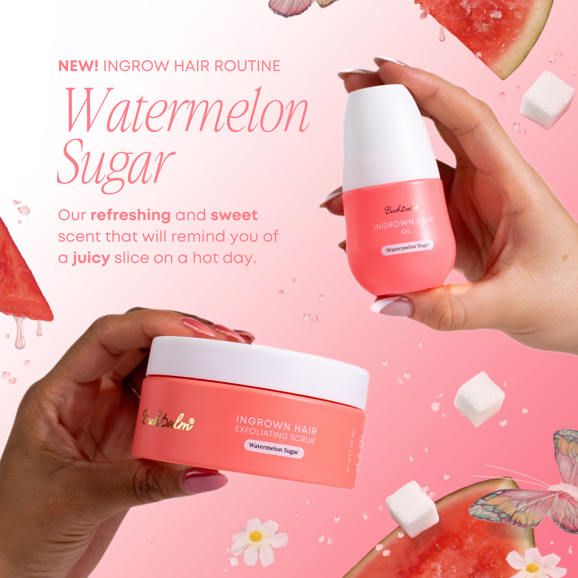 Watermelon Sugar Ingrown Hair 2-Step Routine